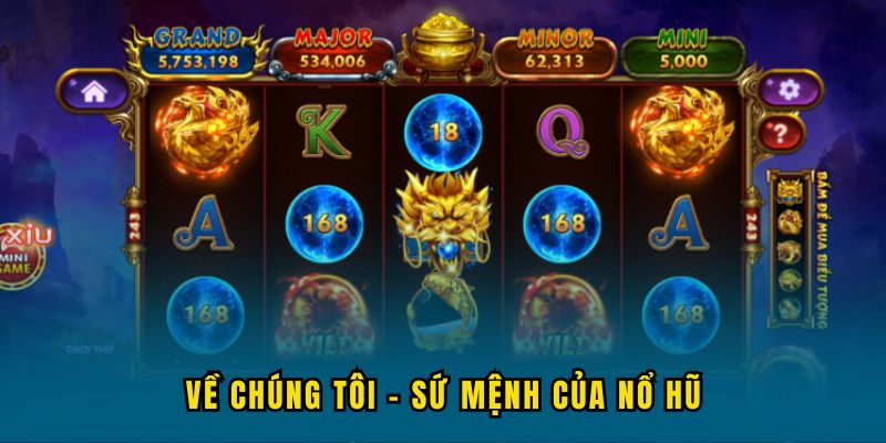 su menh cua no hu Về chúng tôi - sứ mệnh của Nổ Hũ